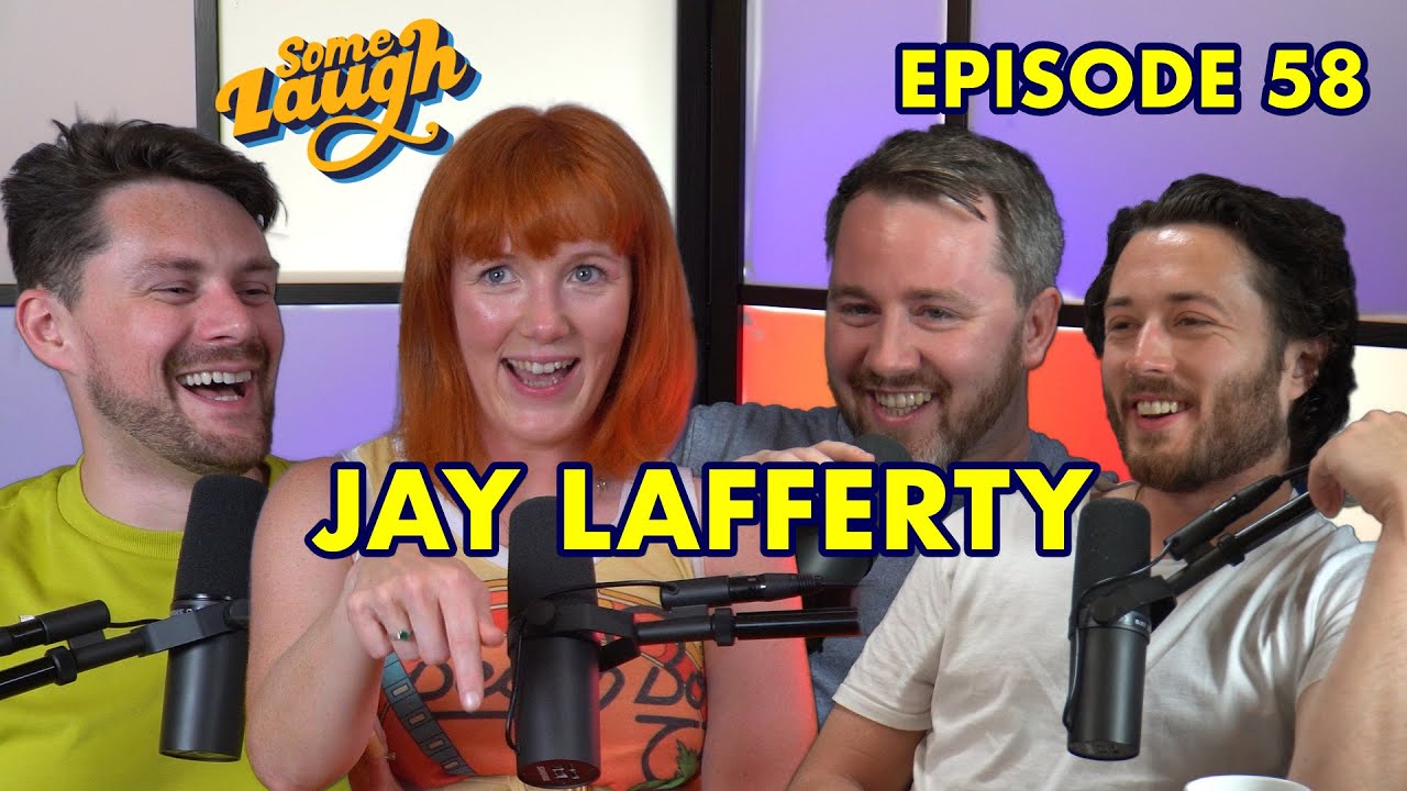 Episode 58 | Jay Lafferty | Some Laugh Podcast