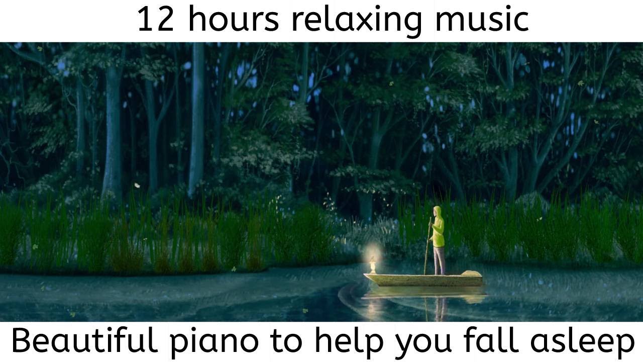 12 hours relaxinig sleep music for stress relief