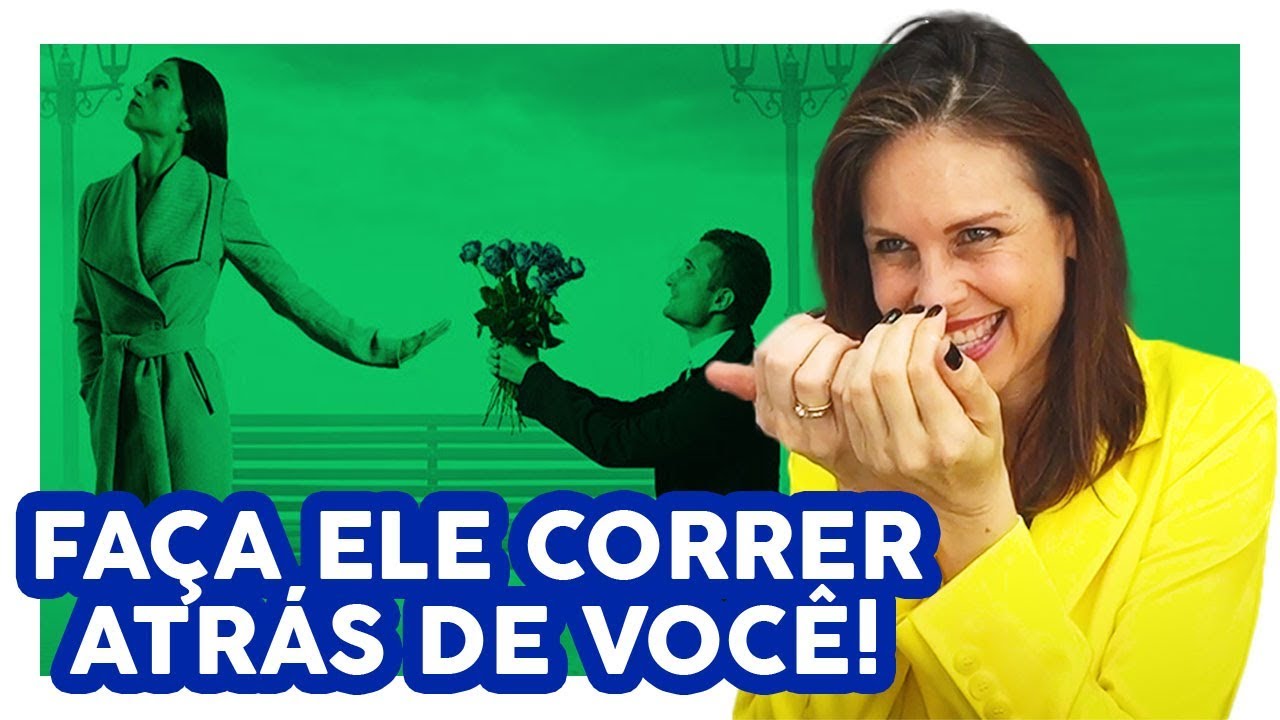 Como Fazer um Homem Correr Atrás de Você