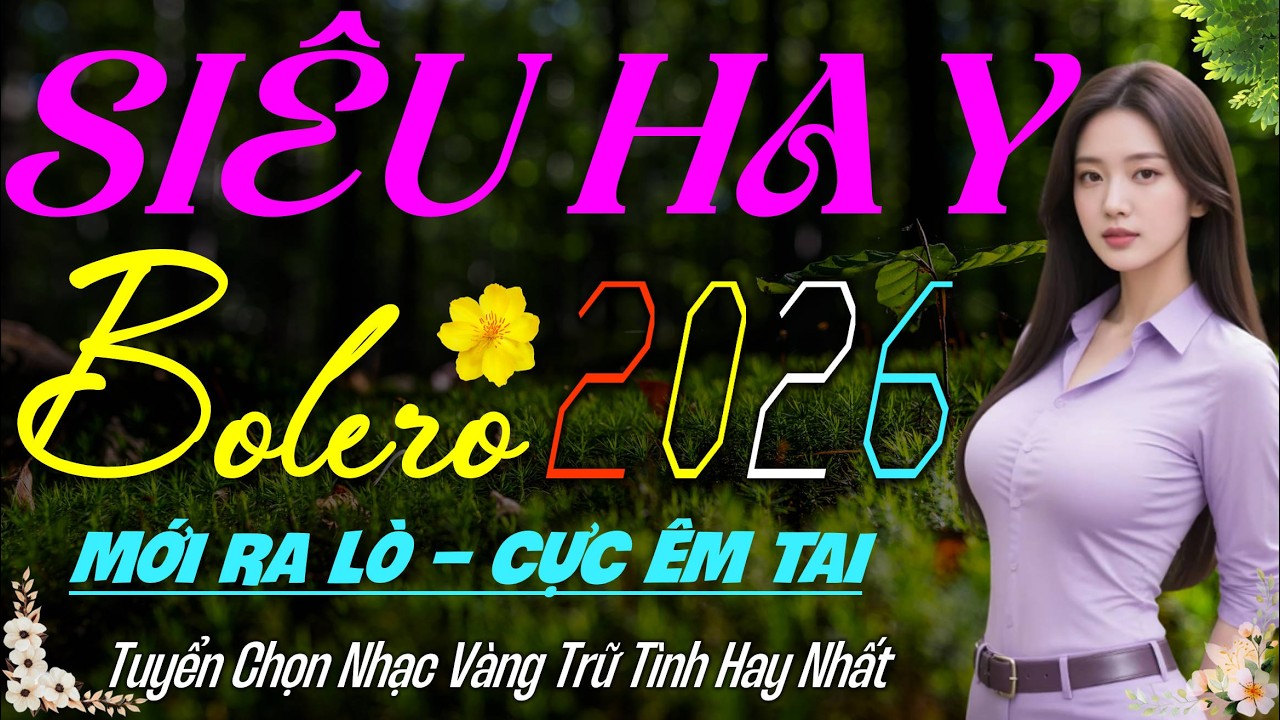 LK Bolero Trữ T&igrave;nh Hay Nhất 2026 | Giọng Ca Độc Lạ Mới Ra L&ograve;, Nhạc V&agrave;ng Xưa CỰC &Ecirc;M TAI Ru Ngủ Về Đ&ecirc;m