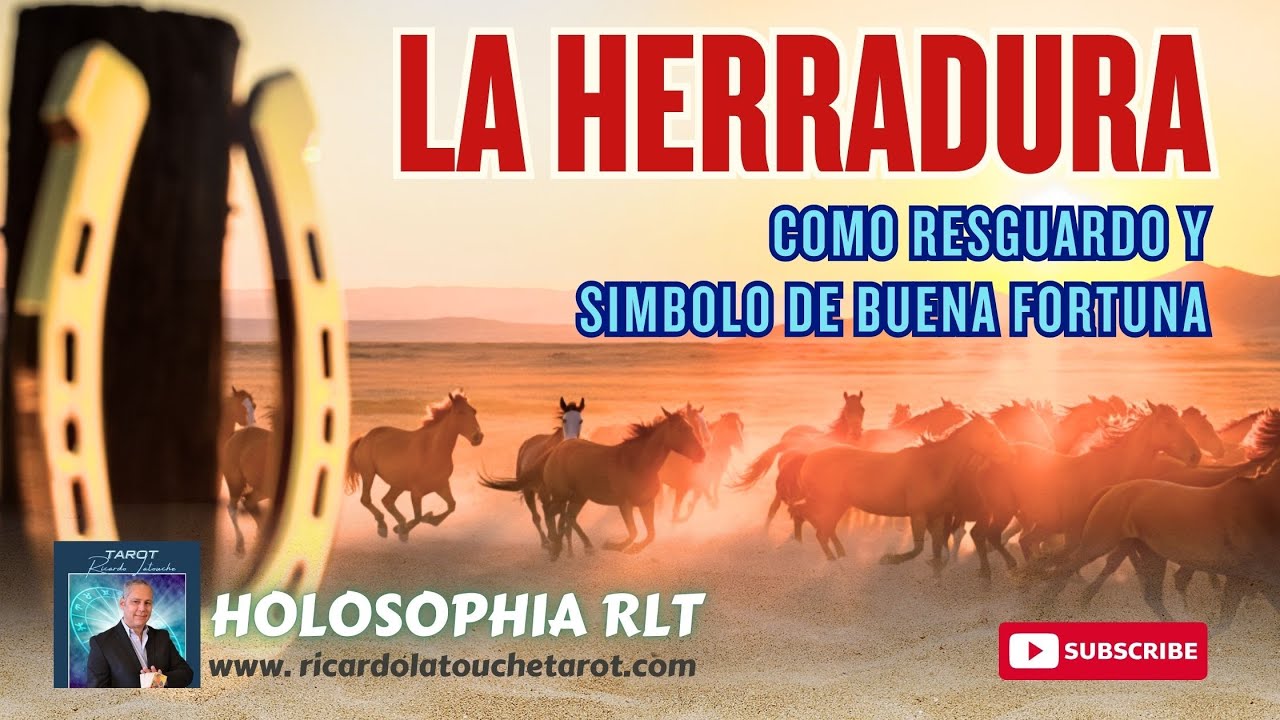 Protección de La Herradura. Entendida como Amuleto y Símbolo de Buena Fortuna a través del Tiempo