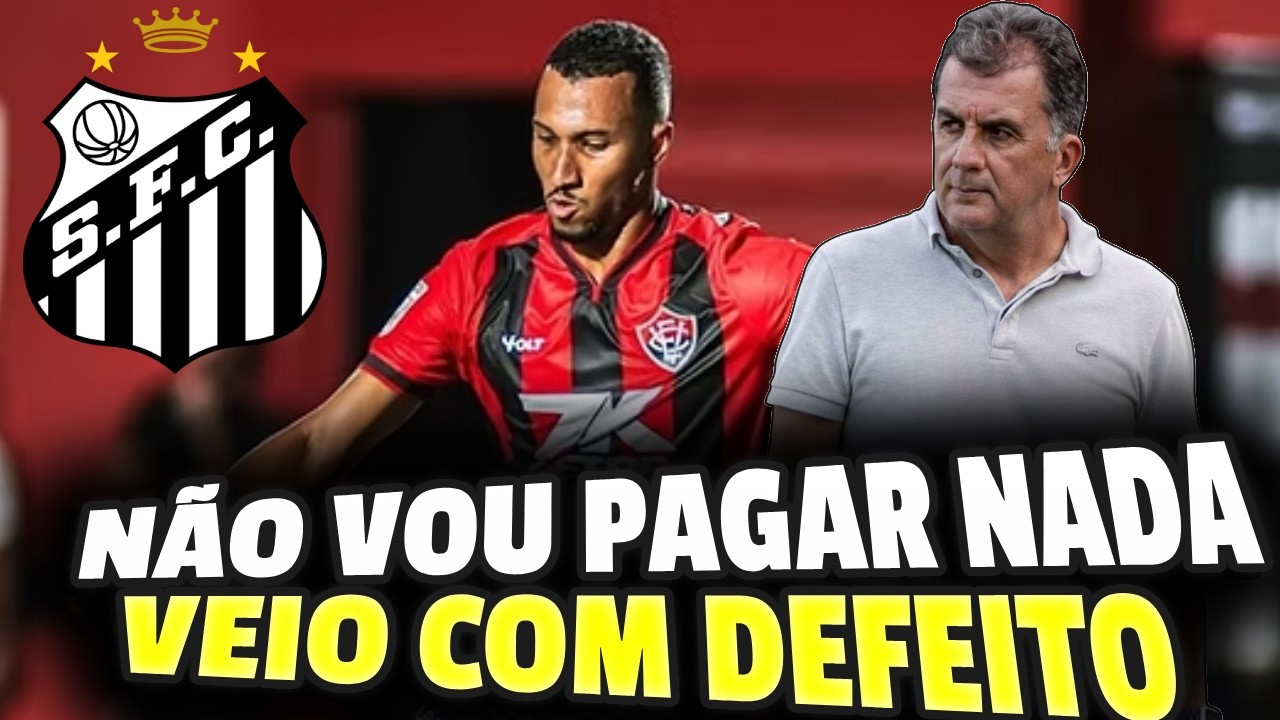 PRESIDENTE DO VITÓRIA FALOU QUE NÃO VAI PAGAR O SANTOS POR LUCAS BRAGA