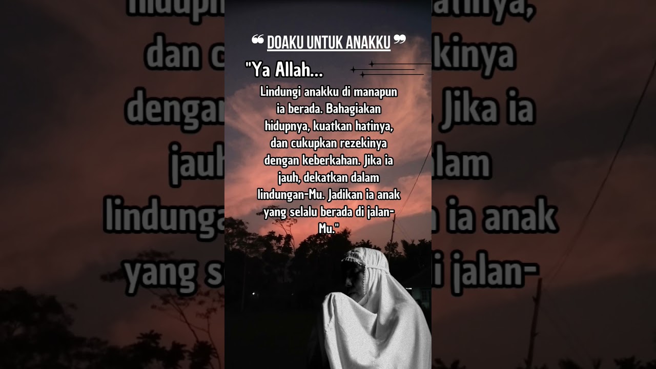 Doa Seorang Ibu Untuk Anaknya | doaku Untuk anakku #quotes #doaibu #doamustajab #kataibu #storywaibu
