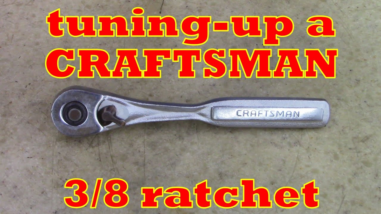 Tuning-up a CRAFTSMAN 3/8 ratchet!