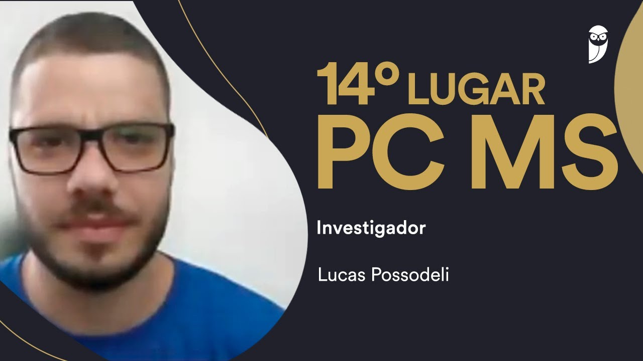 PC MS: Conhe&ccedil;a Lucas Possodeli, aprovado em 14&ordm; para Investigador