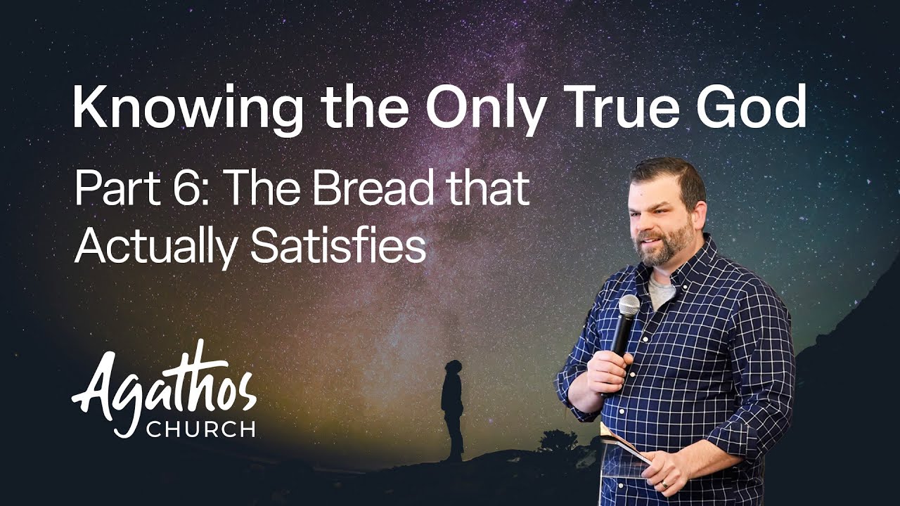 Part 6: True Food — Discovering the Bread that Actually Satisfies  | Peter DeWitt