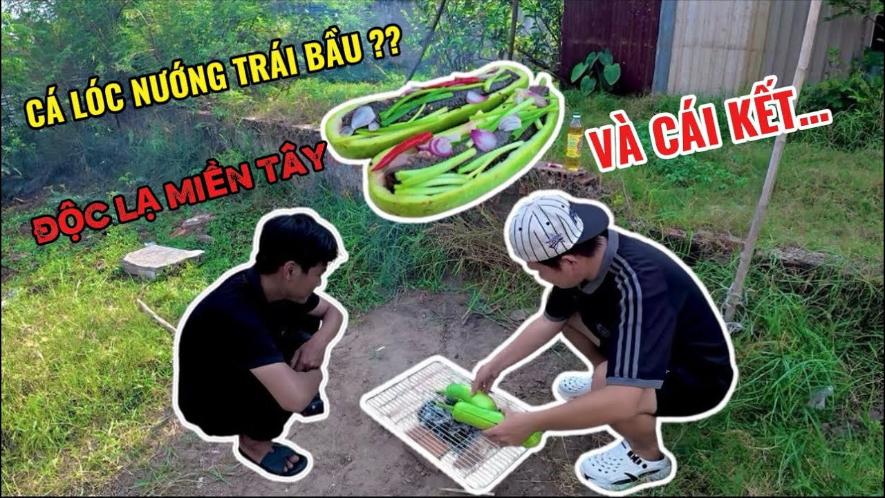 #Vlog 2 :  ĐỘC LẠ MIỀN TÂY - Trãi Nghiệm Món Cá Lóc Nướng Trái Bầu Và Cái Kết…🔥 || Chí Cường Vlog