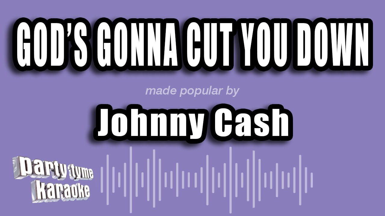 Johnny Cash - God's Gonna Cut You Down (Karaoke Version)