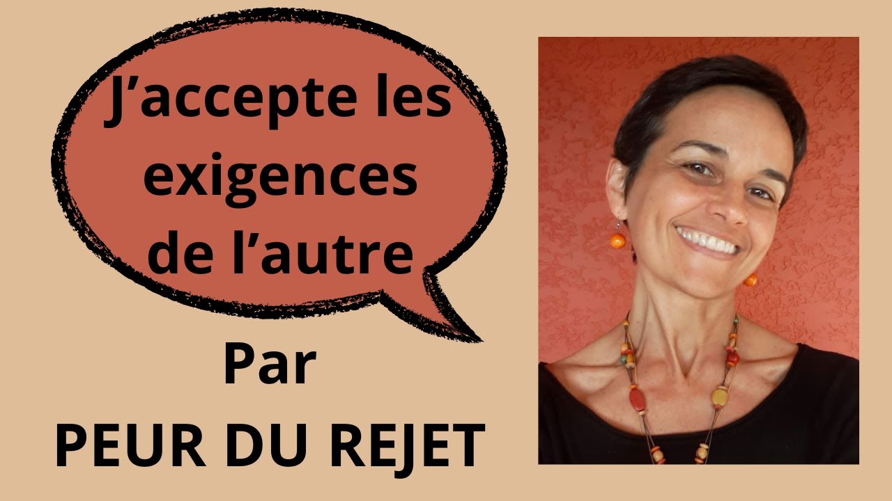 Tu agis à contre coeur par peur du rejet