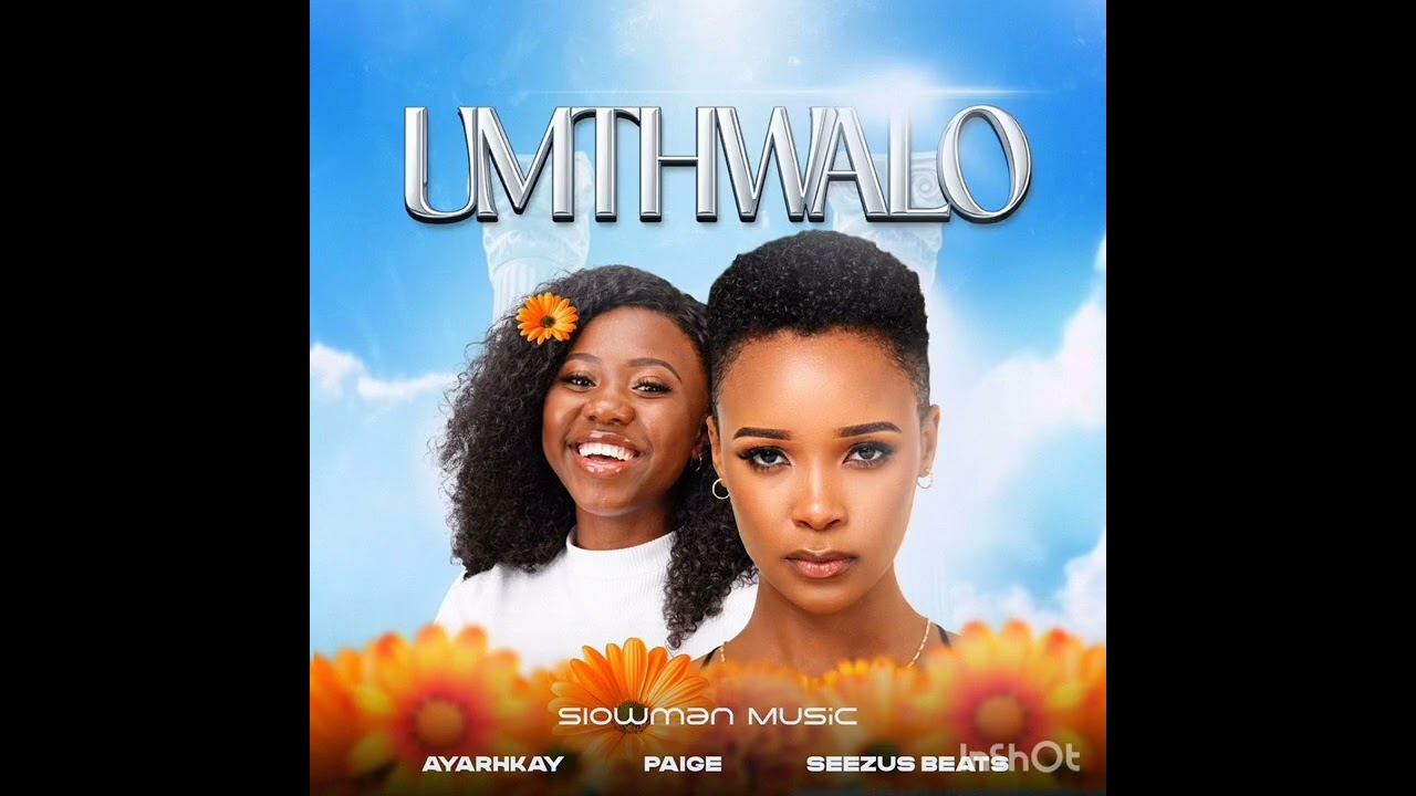 Umthwalo - Slowman Music, Ayarhkay, SeeZus Beats, Paige
