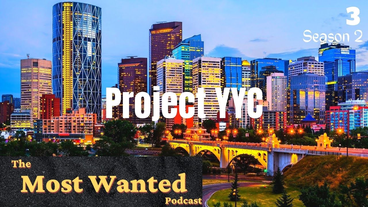 Project YYC ft. JehadWaka - Most Wanted Podcast (S2E3)