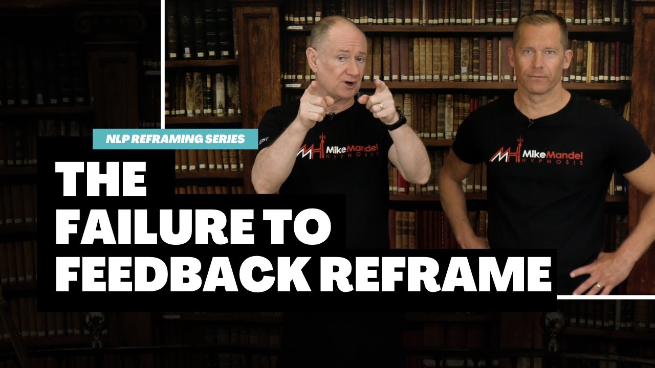 NLP Reframing Part 2 - Failure to Feedback Reframe