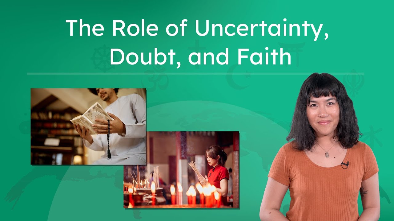 How the World's Religions Approach Uncertainty, Doubt, and Faith