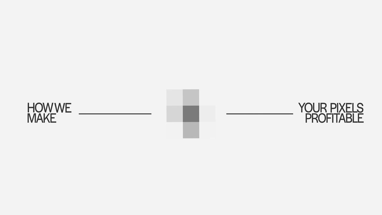 How we make your pixels profitable