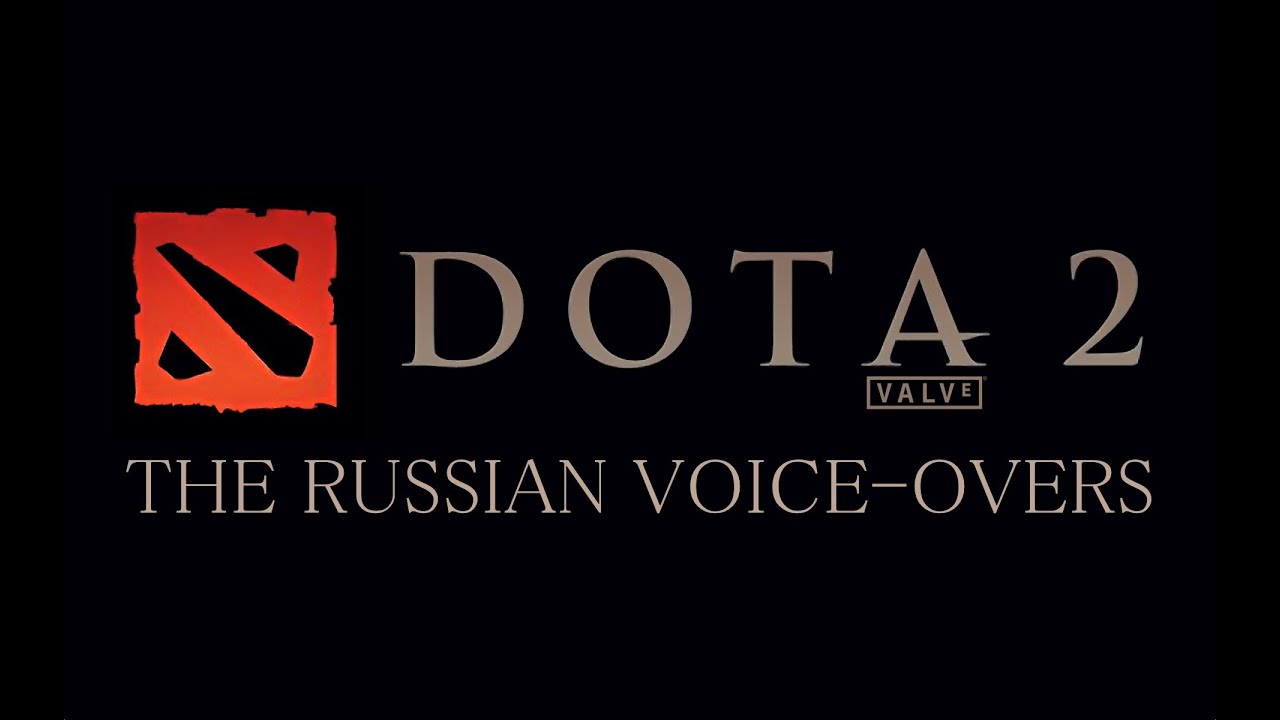DOTA 2: Russian voice-overs.
