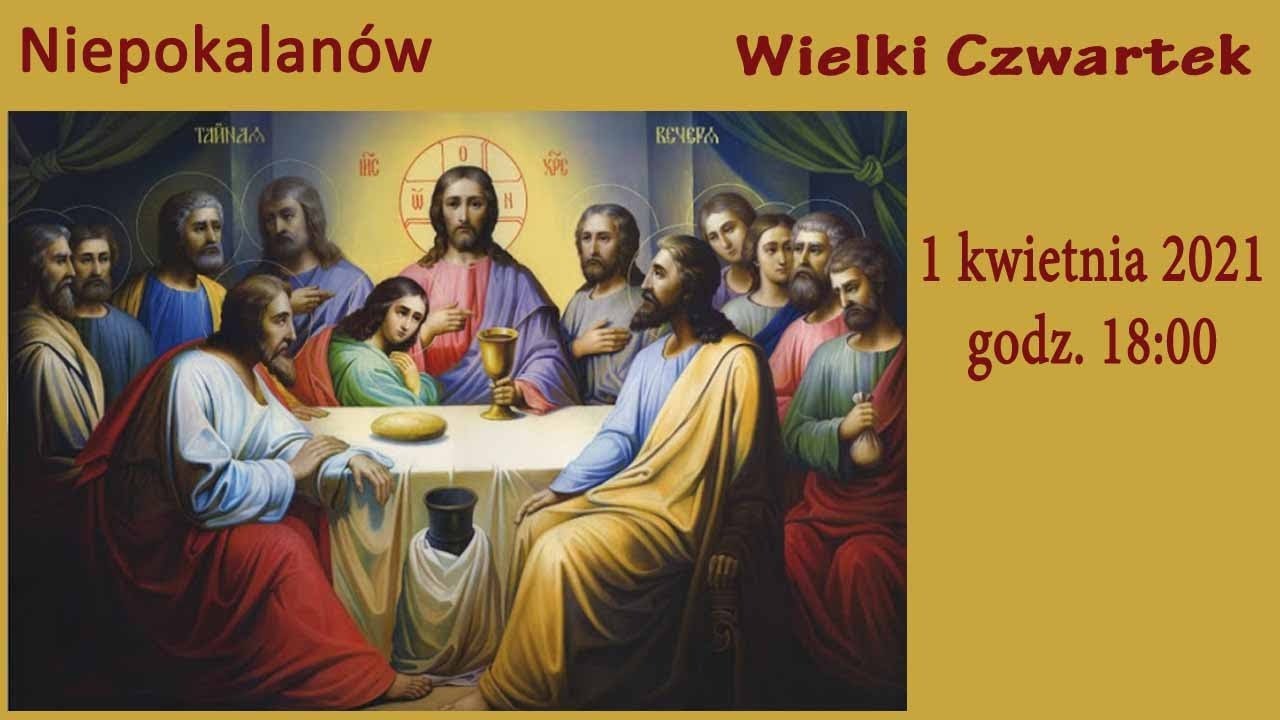 01.04 g.18.00 Msza Wieczerzy Pańskiej na żywo | NIEPOKALANÓW – Bazylika