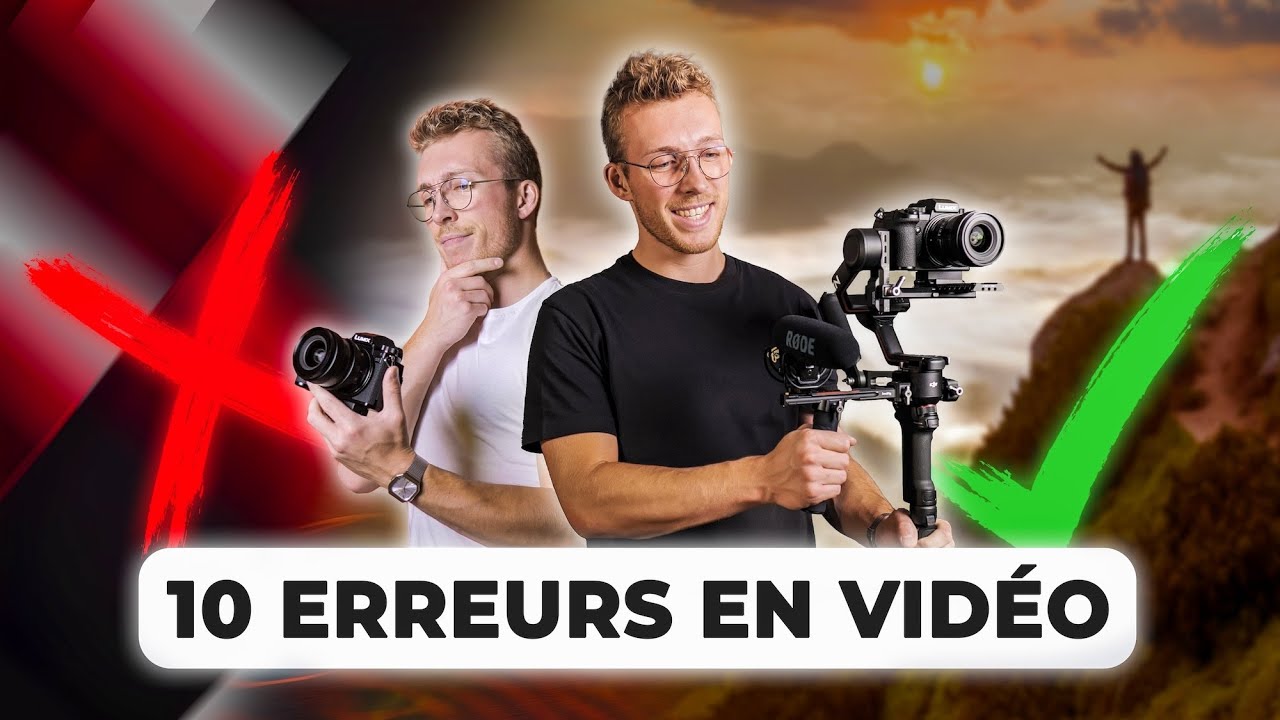 10 ERREURS À ÉVITER en VIDÉO