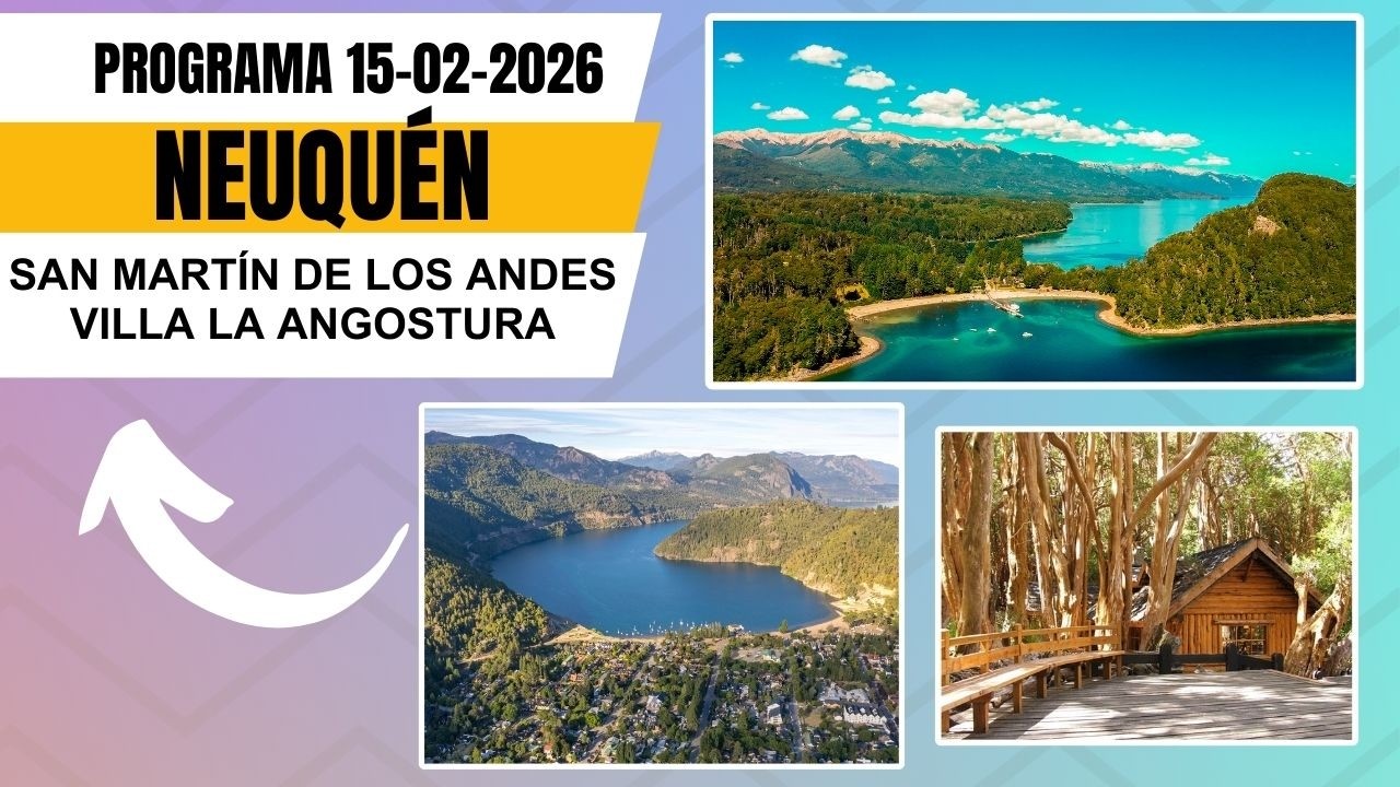 #ViajesyPaseos - Neuquén: SAN MARTÍN DE LOS ANDES - VILLA LA ANGOSTURA - 15/02/2026