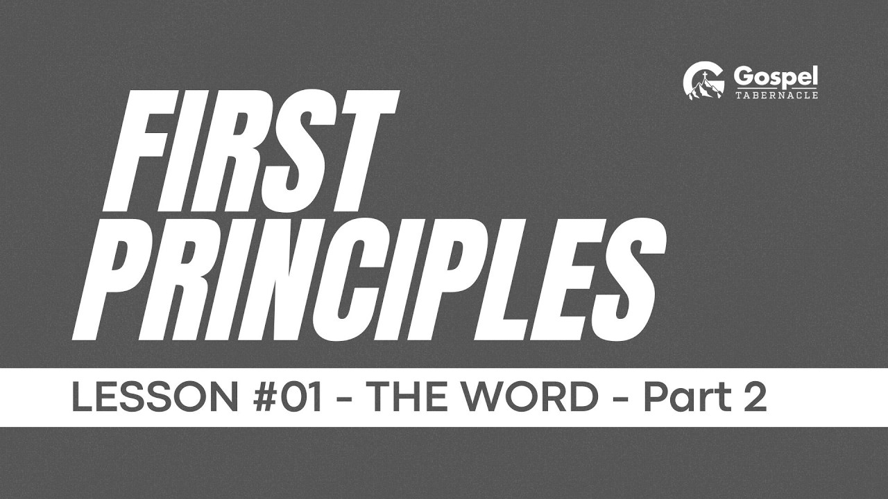 FIRST PRINCIPLE   LESSON #01   THE WORD   Part 2