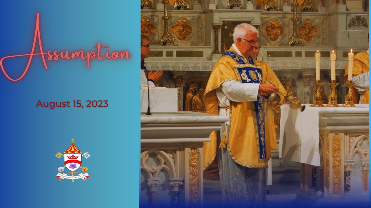 Solemn Mass Of The Assumption - August 15, 2023 - Basilica of Our Lady Immaculate