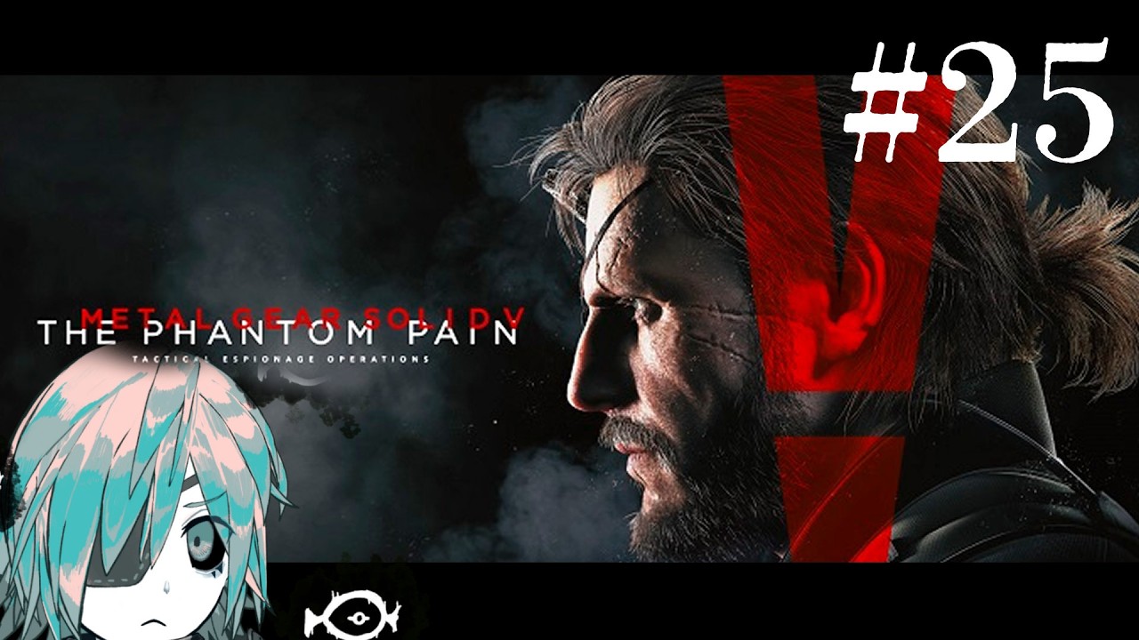 【MGSV TPP】ノーキル縛り履修メタルギア part25【あのにむ/個人Vtuber】