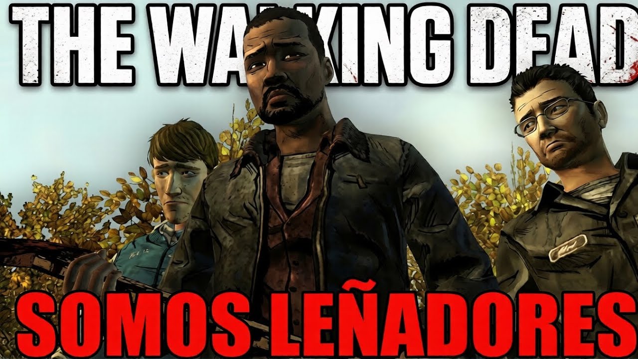 Somos Leñadores - The Walking Dead #4 #huir #videojuegos #gaming #muerte #thewalkingdead #terror 
