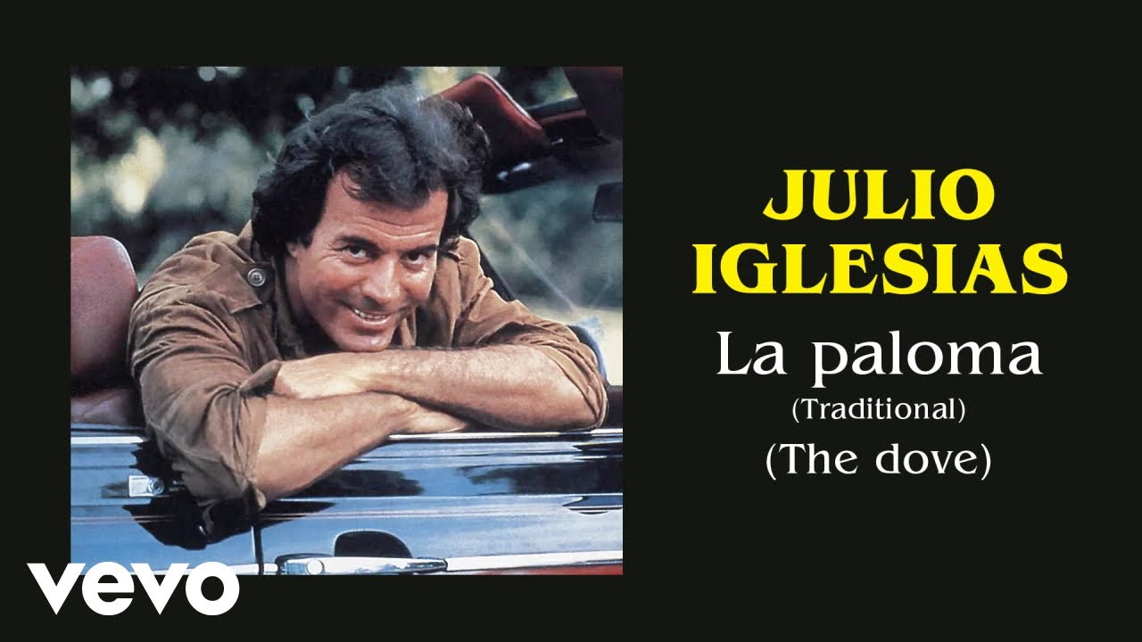 Julio Iglesias - La Paloma (Traditional) (The Dove)