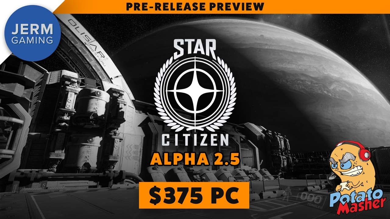 Can the Star Citizen 2.5 Alpha run on a $375 PC? - i5 750, GTX 760, 8GB RAM - The Potato Masher