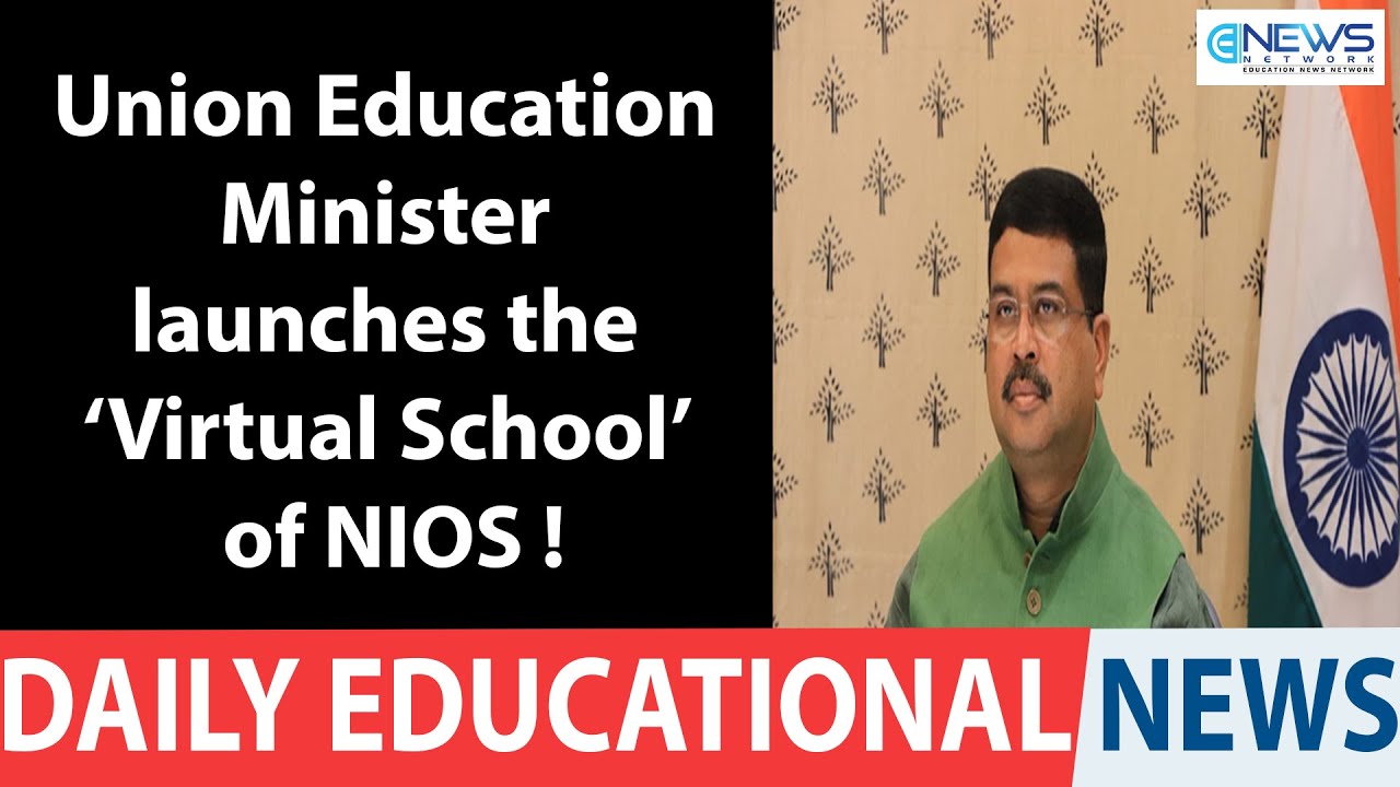 Education Minister Launches NIOS Virtual Open School Initiative - Education News India
