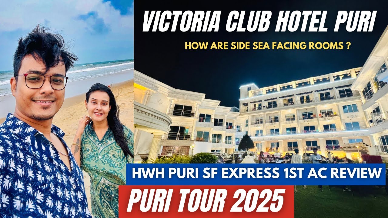 Puri Tour 2025 | Victoria Club Hotel Puri | 12837 HWH PURI SF Express 1st AC Coupe | Puri Sea Beach