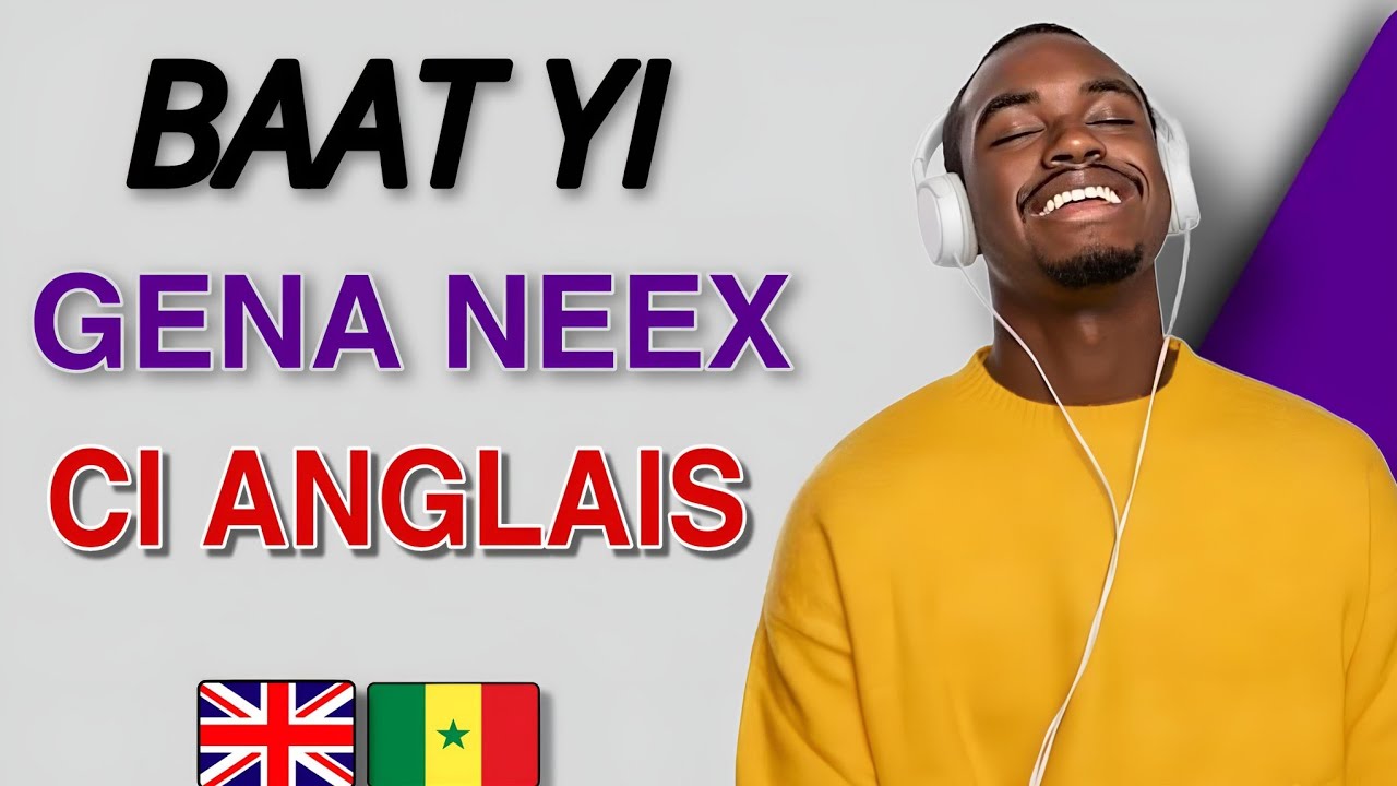 🔴Jang anglais ci wolof [ Baat yii nga wara jeuka xam ci anglais bulko sagaané 🇸🇳🇬🇧]