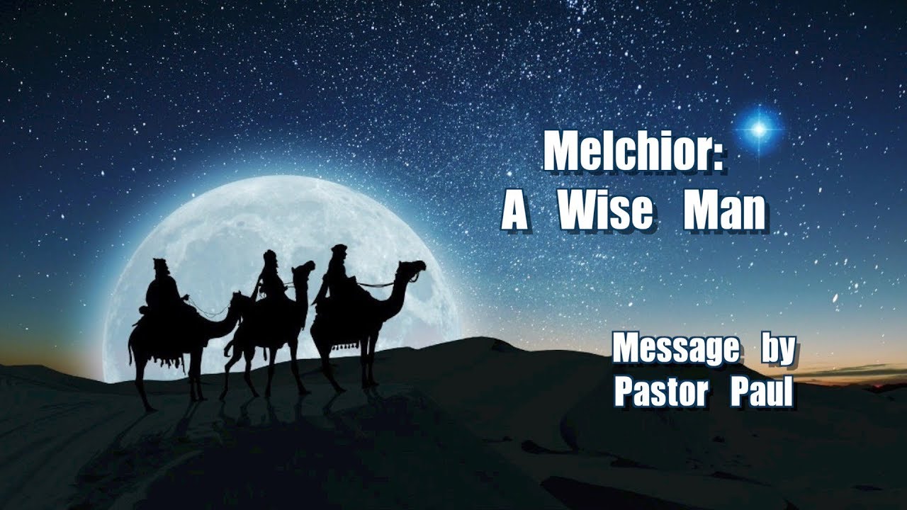 Melchior: A Wise Man