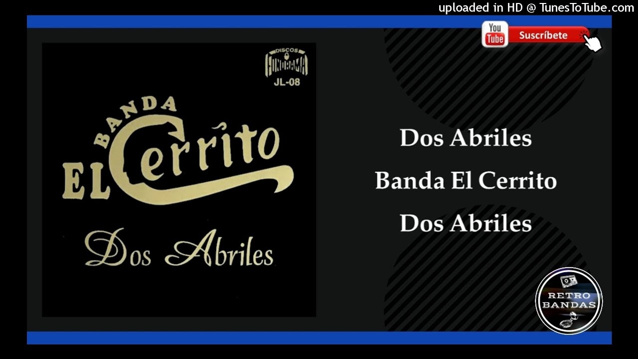 Dos Abriles - Banda El Cerrito