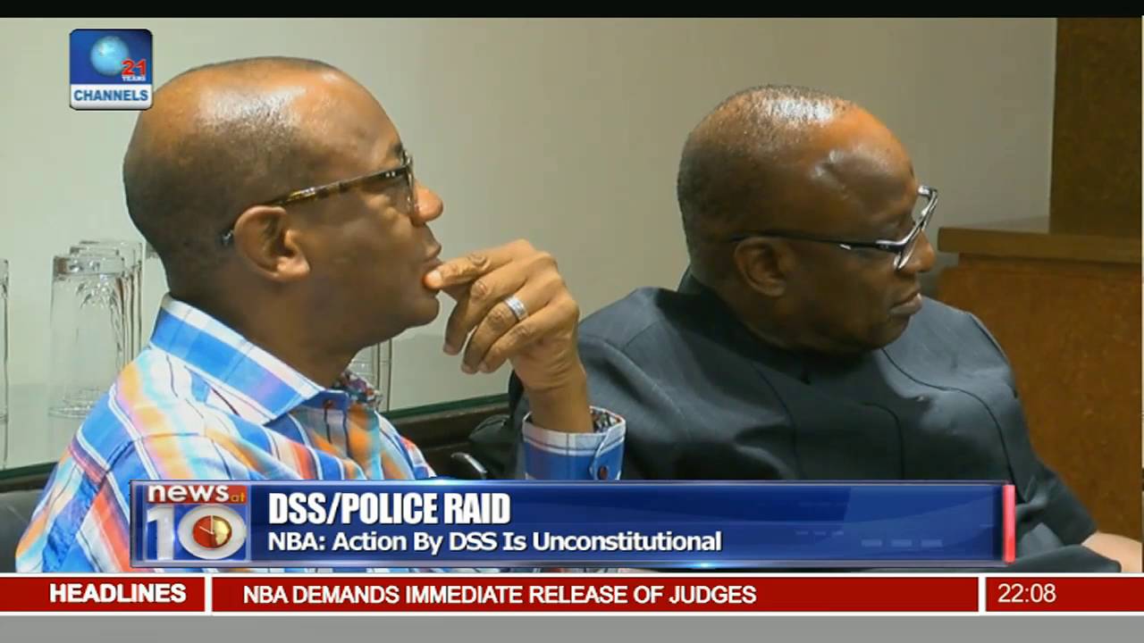 DSS/Police Raid On Judges: NBA Says Action By DSS Is Unconstitutional
