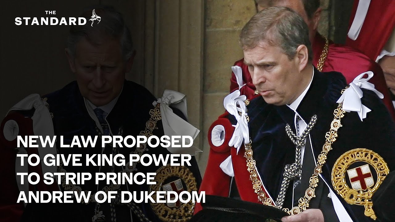 New law proposed to give King power to strip Prince Andrew of his dukedom