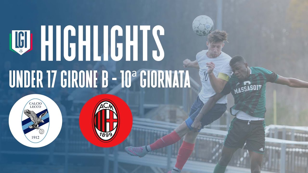 Highlights Lecco-Milan U17 A-B, 10^ giornata stagione 2023-24