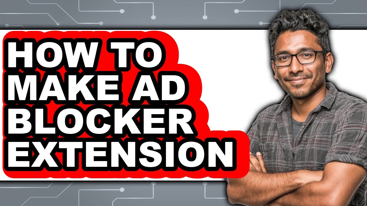 How to Make Ad Blocker Extension - Step by Step