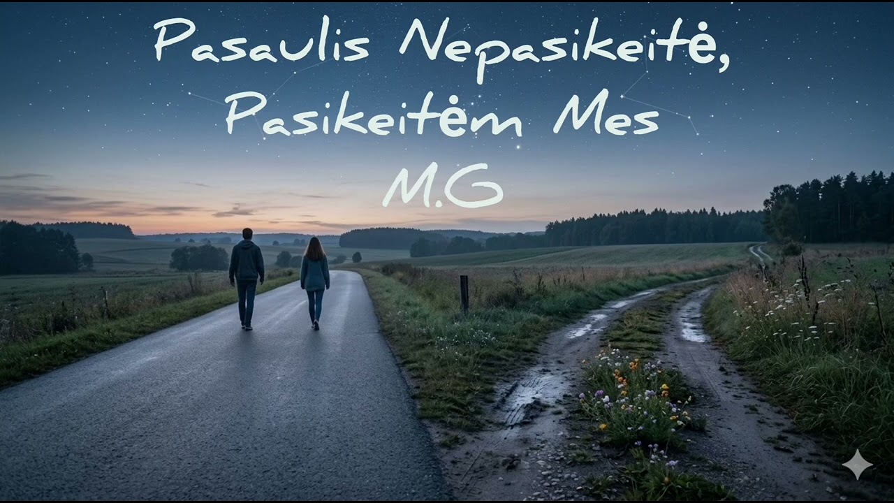 M.G - Pasaulis Nepasikeitė, Pasikeitėm Mes
