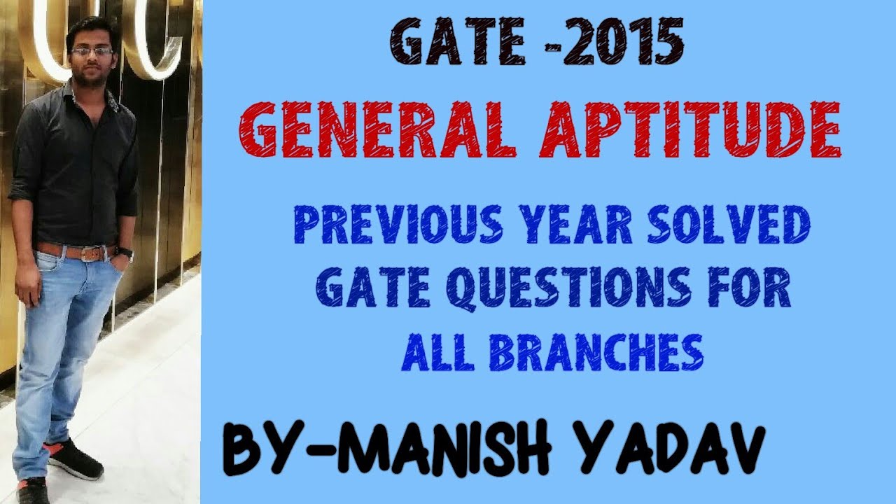 GATE-2015 ( GENERAL APTITUDE ) PREVIOUS YEAR SOLVED GATE QUESTIONS FOR ALL BRANCHES