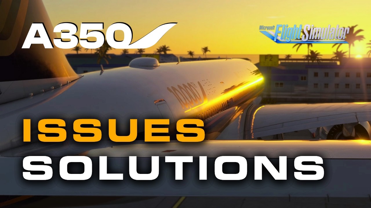 iniBuilds A350 – самые важные проблемы и решения!