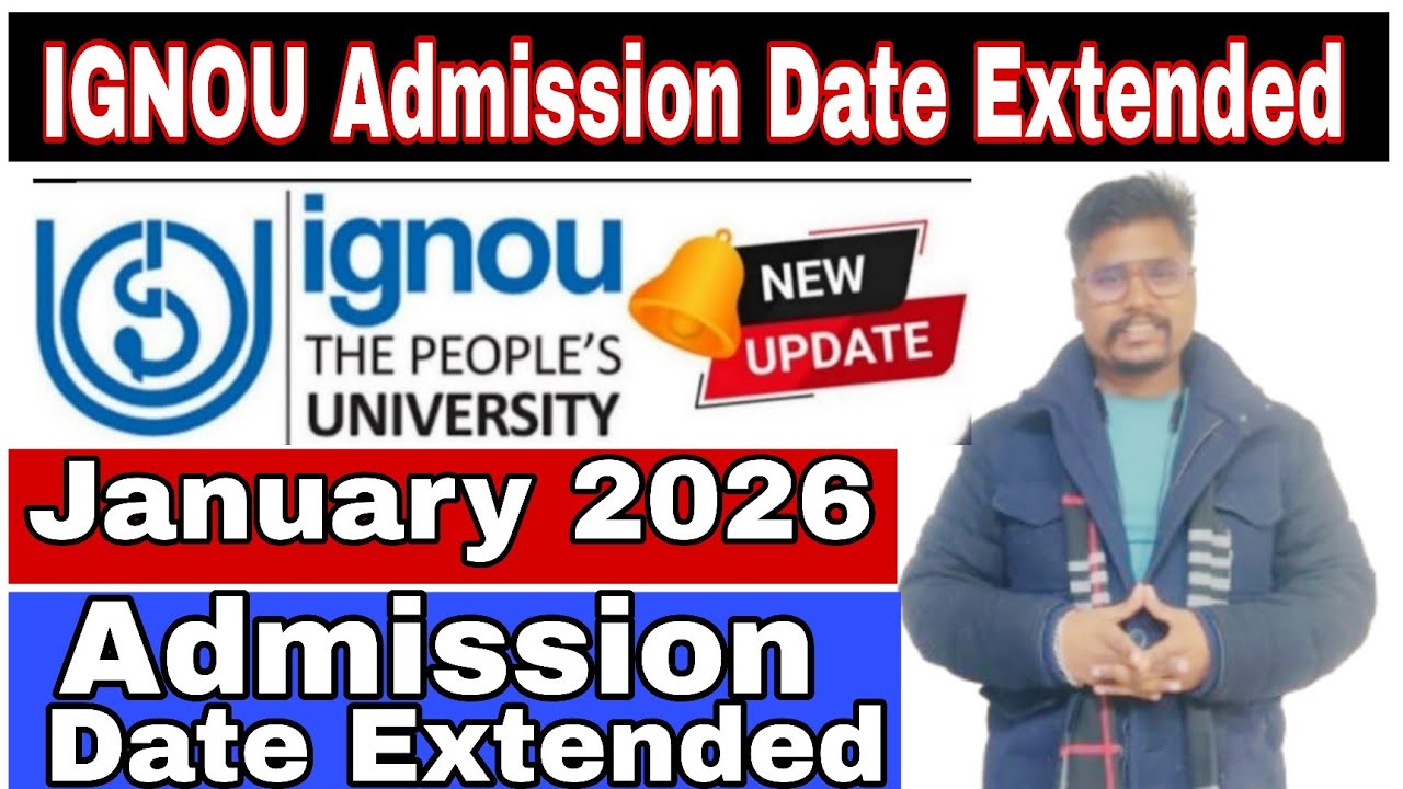 IGNOU January 2026 Admission Last Date Extended | Ignou Admission Last Date 2026 January Session