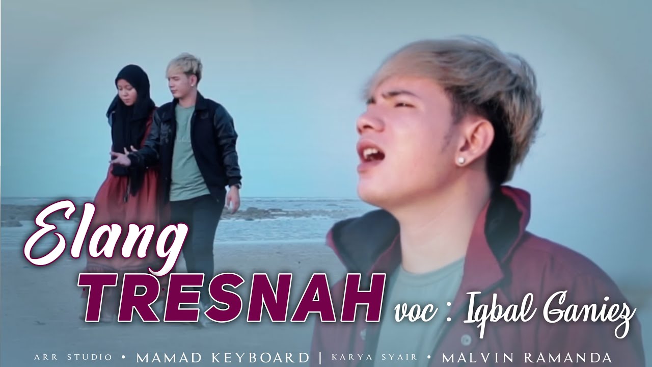 ELANG TRESNAH - IQBAL GHANIZ (OFFICIAL MUSIK VIDEO)