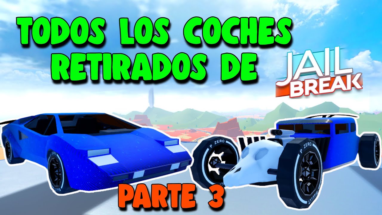 🛺TODOS los COCHES RETIRADOS de 🪓JAILBREAK 2022 (Parte 3)