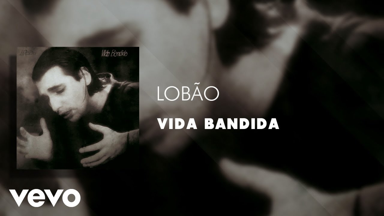 Lobão - Vida Bandida (Áudio Oficial)