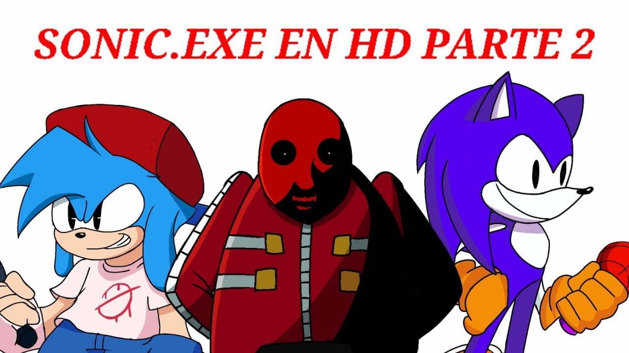 SONIC.EXE EN HD PARTE 2!!!!