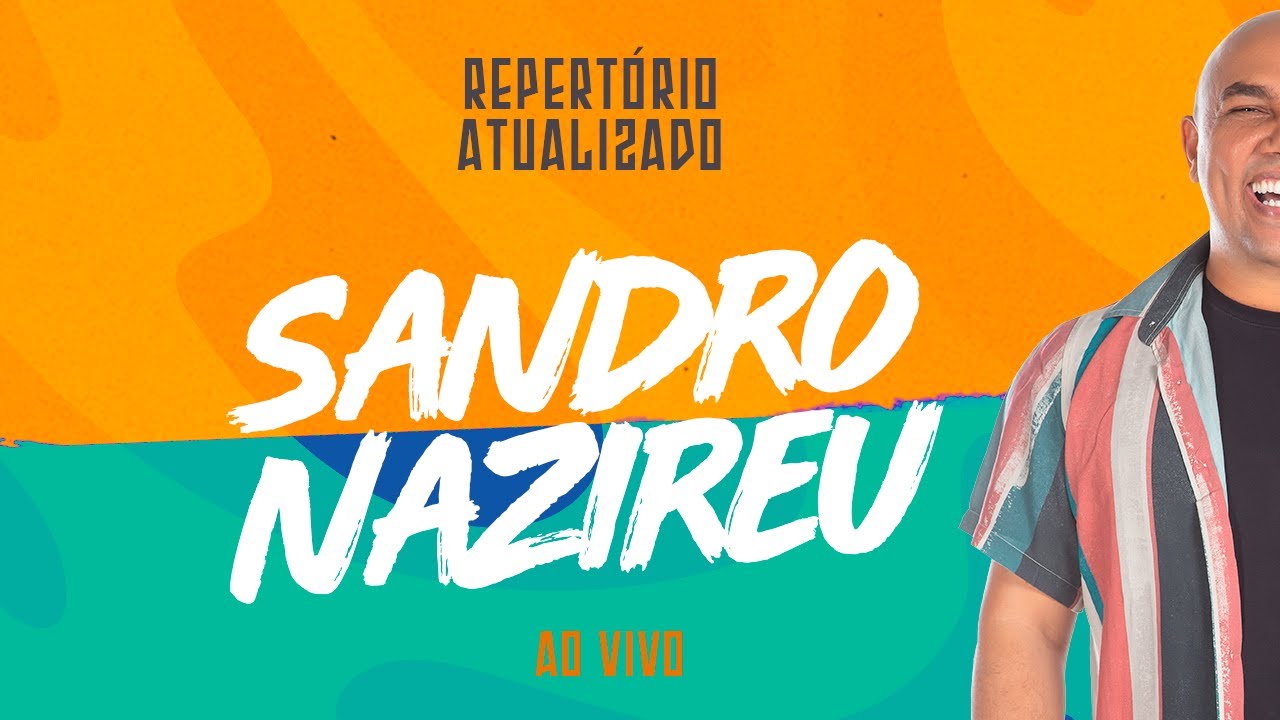 Sandro Nazireu - Repertório Atualizado 2022