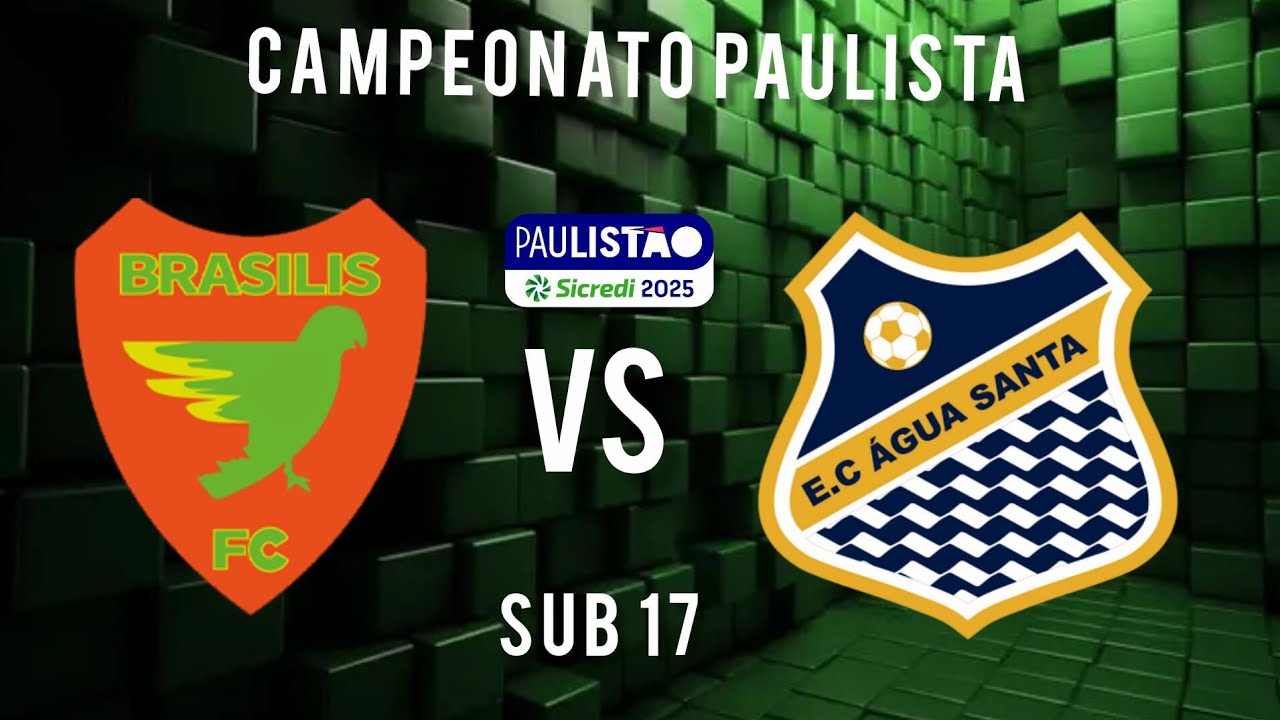 CAMPEONATO PAULISTA 2025 / SUB 17 BRASILIS  X  ÁGUA SANTA 