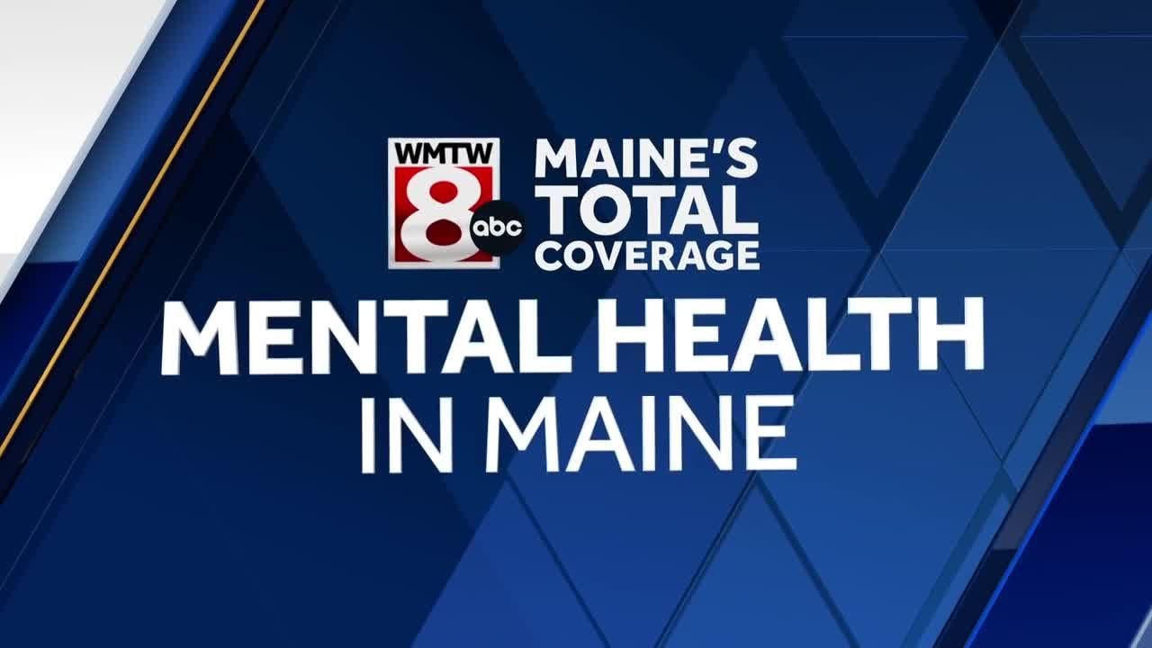 Mental Health In Maine: A Total Coverage Special