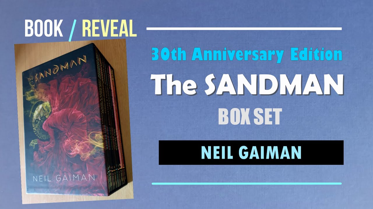 Book Reveal: The Sandman by Neil Gaiman (30th Anniversary Edition Box Set)