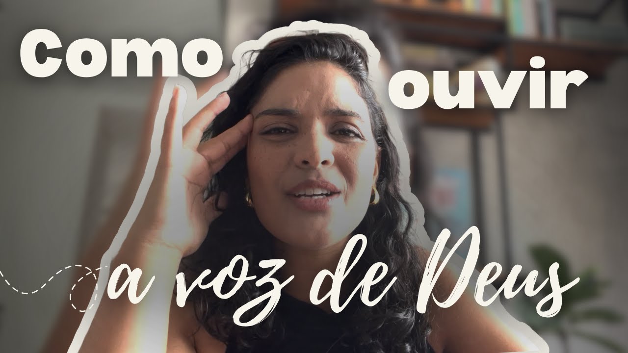 8 Formas simples e práticas de como ouvir a voz de Deus!